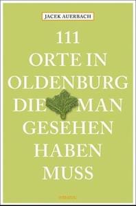 Emons Verlag 111 Orte in Oldenburg, die man gesehen haben muss