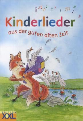 Edition XXL Kinderlieder aus der guten alten Zeit