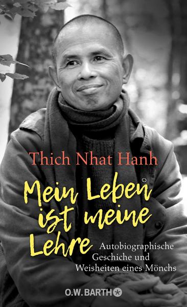 Thich Nhat Hanh Mein Leben ist meine Lehre
