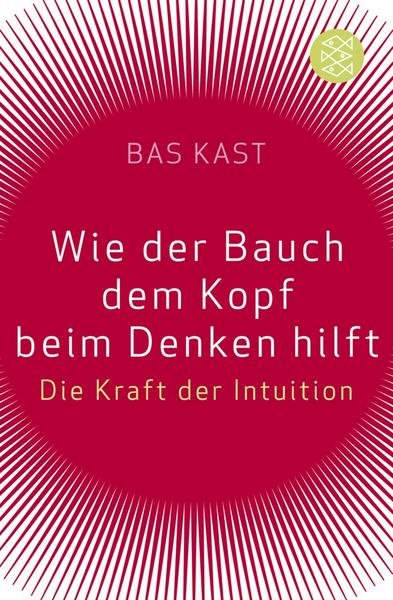 Bas Kast Wie der Bauch dem Kopf beim Denken hilft