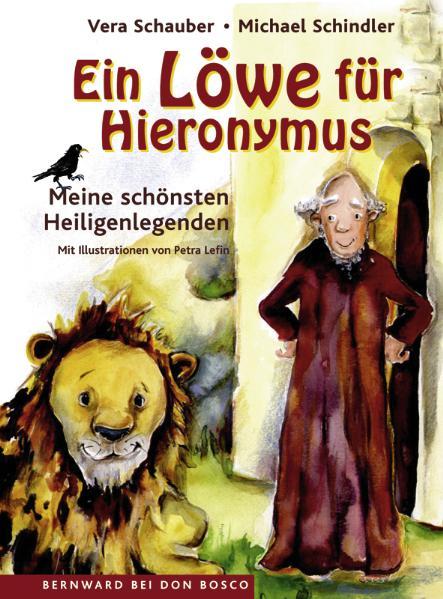 Vera Schauber, Michael Schindler Ein Löwe für Hieronymus