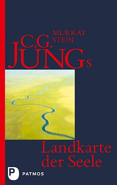 Murray B. Stein C.G. Jungs Landkarte der Seele