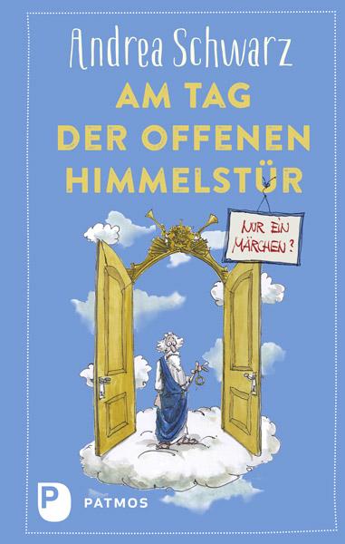 Andrea Schwarz Am Tag der offenen Himmelstür: Nur ein Märchen℃