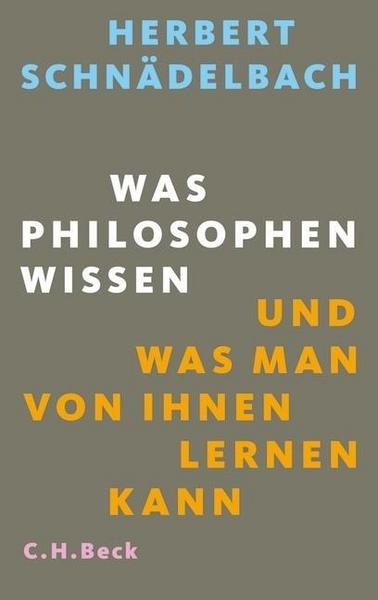 Herbert Schnädelbach Was Philosophen wissen