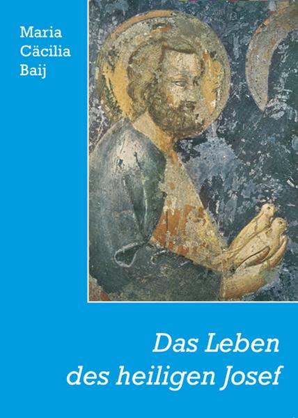 Maria C. Baij Das Leben des heiligen Josef