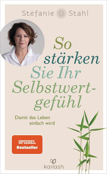 Stefanie Stahl So stärken Sie Ihr Selbstwertgefühl
