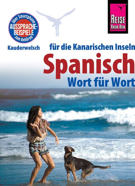 Dieter Schulze, Izabella Gawin Reise Know-How Sprachführer Spanisch für die Kanarischen Inseln - Wort für Wort