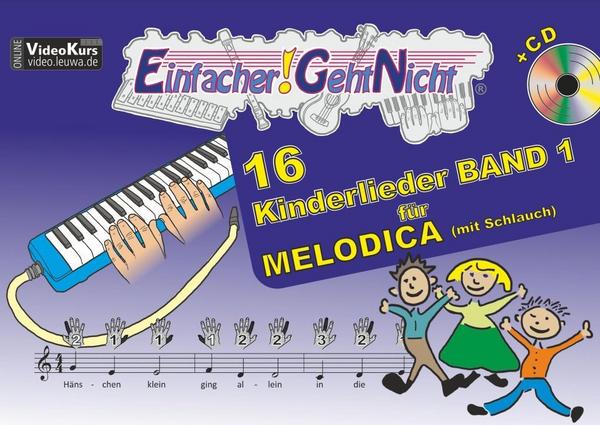 Martin Leuchtner, Bruno Waizmann Einfacher!-Geht-Nicht: 16 Kinderlieder BAND 1 – für MELODICA (mit Schlauch) mit CD