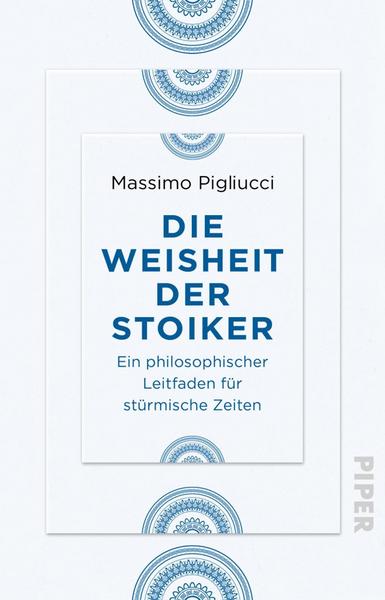 Massimo Pigliucci Die Weisheit der Stoiker