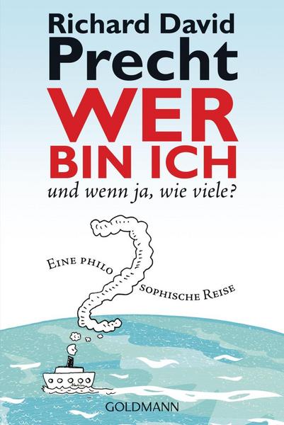 Richard David Precht Wer bin ich - und wenn ja wie viele℃