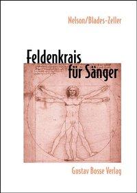 Samuel H. Nelson, Elizabeth Blades-Zeller Feldenkrais für Sänger