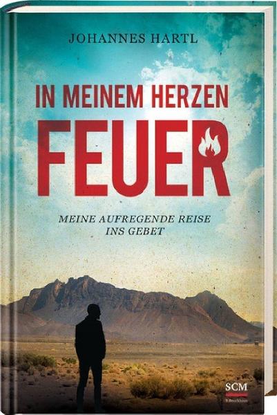 Johannes Hartl In meinem Herzen Feuer