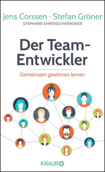 Jens Corssen, Stefan Gröner, Stephanie Ehrenschwendner Der Team-Entwickler