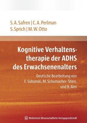 Steven A. Safren, Carol A. Perlman, Susan Sprich, Michael W. Kognitive Verhaltenstherapie der ADHS des Erwachsenenalters