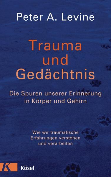 Peter A. Levine Trauma und Gedächtnis