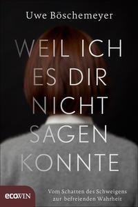 Uwe Böschemeyer Weil ich es dir nicht sagen konnte