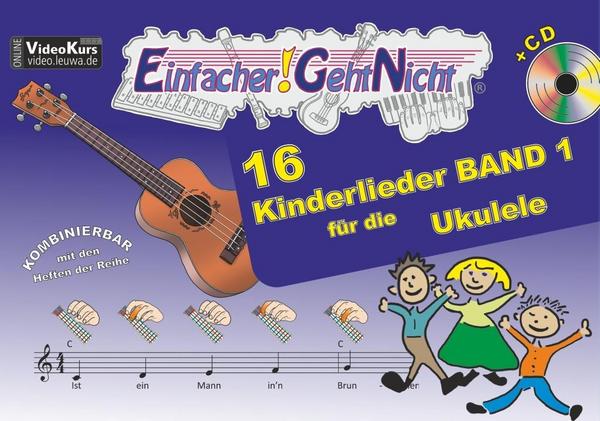Anton Oberlin, Martin Leuchtner, Bruno Waizmann Einfacher!-Geht-Nicht: 16 Kinderlieder BAND 1 – für die Ukulele mit CD