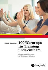Marcel Karreman 100 Warm-ups für Trainings und Seminare
