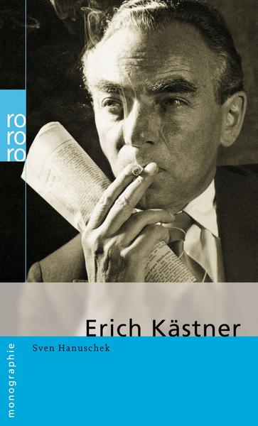 Sven Hanuschek Erich Kästner