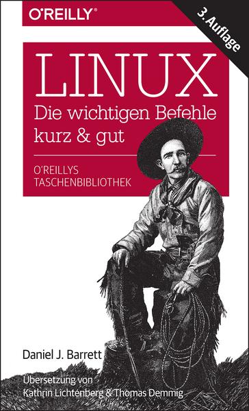 Daniel J. Barrett Linux - die wichtigen Befehle kurz & gut