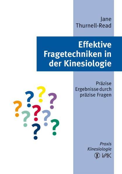 Jane Thurnell-Read Effektive Fragetechniken in der Kinesiologie