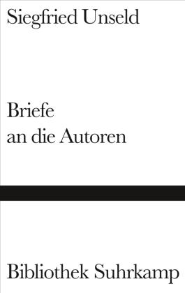 Siegfried Unseld Briefe an die Autoren