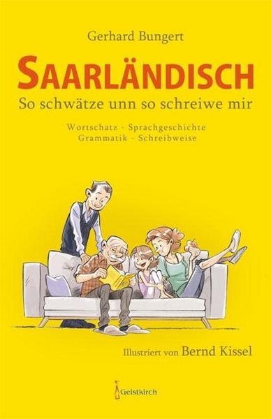 Gerhard Bungert Saarländisch - So schwätze unn so schreiwe mir