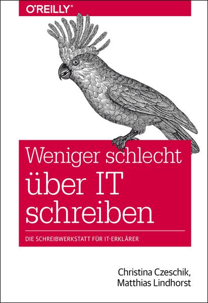Christina Czeschik, Matthias Lindhorst Weniger schlecht über IT schreiben