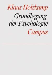 Klaus Holzkamp Grundlegung der Psychologie