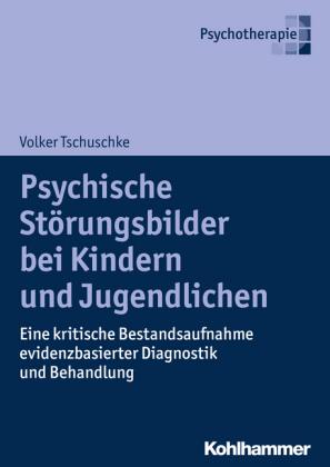 Volker Tschuschke Psychische Störungsbilder bei Kindern und Jugendlichen