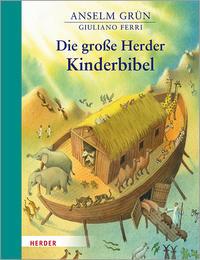 Anselm Grün Die große Herder Kinderbibel
