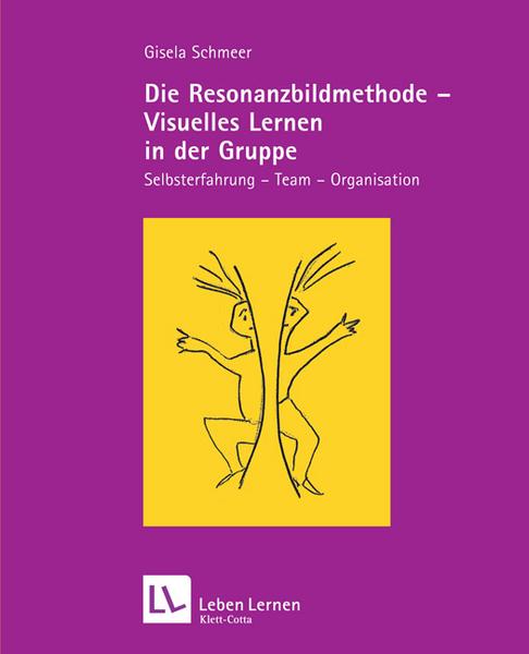 Gisela Schmeer Die Resonanzbildmethode - Visuelles lernen in der Gruppe