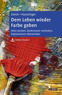 Julia Zwick, Martin Hautzinger Dem Leben wieder Farbe geben