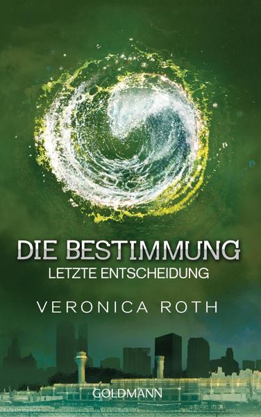 Van Ditmar Boekenimport B.V. Die Bestimmung 03. Letzte Entscheidung - Roth, Veronica