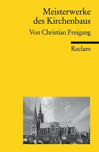 Christian Freigang Meisterwerke des Kirchenbaus