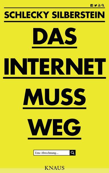 Schlecky Silberstein Das Internet muss weg