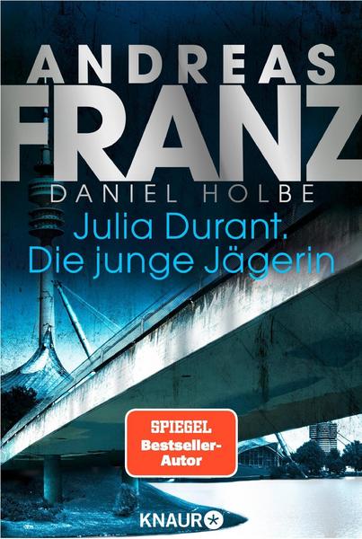 Andreas Franz, Daniel Holbe Julia Durant. Die junge Jägerin