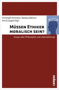 Campus Müssen Ethiker moralisch sein℃