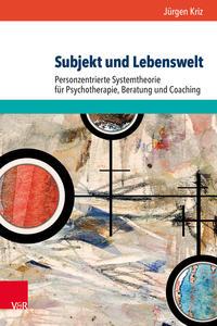 Jürgen Kriz Subjekt und Lebenswelt