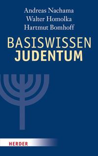 Andreas Nachama, Walter Homolka, Hartmut Bomhoff Basiswissen Judentum