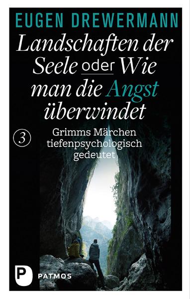 Eugen Drewermann Landschaften der Seele oder: Wie man die Angst überwindet