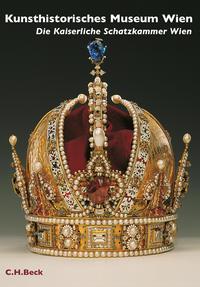 Manfred Leithe-Jasper, Rudolf Distelberger Kunsthistorisches Museum Wien Bd. 1: Die kaiserliche Schatzkammer Wien