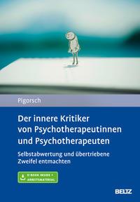 Boris Pigorsch Der innere Kritiker von Psychotherapeutinnen und Psychotherapeuten