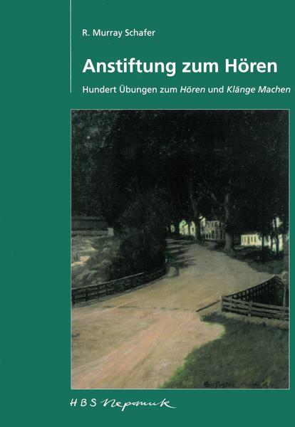 Raymond Schafer Murray Anstiftung zum Hören.