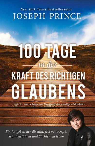 Joseph Prince 100 Tage in der Kraft des richtigen Glaubens