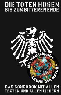 Die Toten Hosen Bis Zum Bitteren Ende- inklusive „Laune der Natur“
