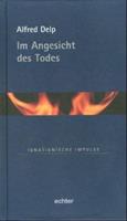 Alfred Delp Im Angesicht des Todes