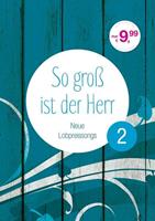 Gerth Medien Musikverlag So groß ist der Herr 2 - Liederbuch