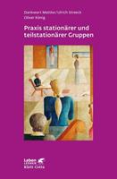 Dankwart Mattke, Ulrich Streeck, Oliver König Praxis stationärer und teilstationärer Gruppenarbeit