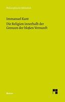 Immanuel Kant Die Religion innerhalb der Grenzen der bloßen Vernunft